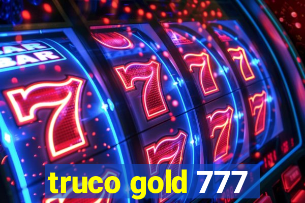 truco gold 777